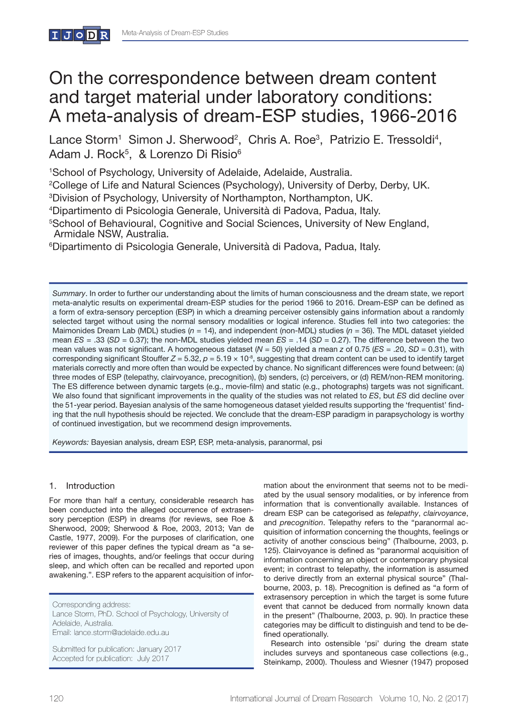 On the Correspondence Between Dream Content and Target Material Under Laboratory Conditions: a Meta-Analysis of Dream-ESP Studies, 1966-2016 Lance Storm1 Simon J
