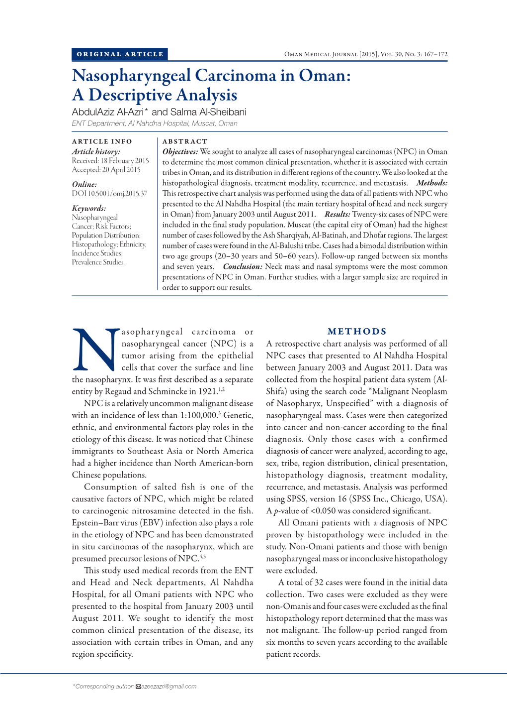 Nasopharyngeal Carcinoma in Oman: a Descriptive Analysis Abdulaziz Al-Azri* and Salma Al-Sheibani ENT Department, Al Nahdha Hospital, Muscat, Oman