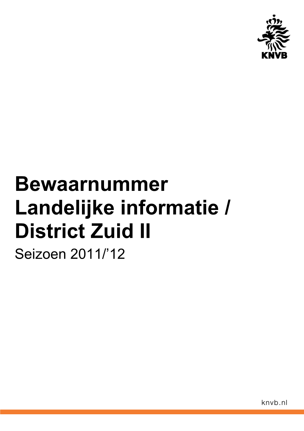 Bewaarnummer Landelijke Informatie / District Zuid II Seizoen 2011/‟12