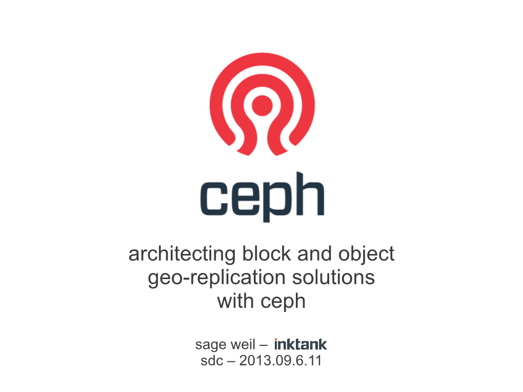 Architecting Block and Object Geo-Replication Solutions with Ceph