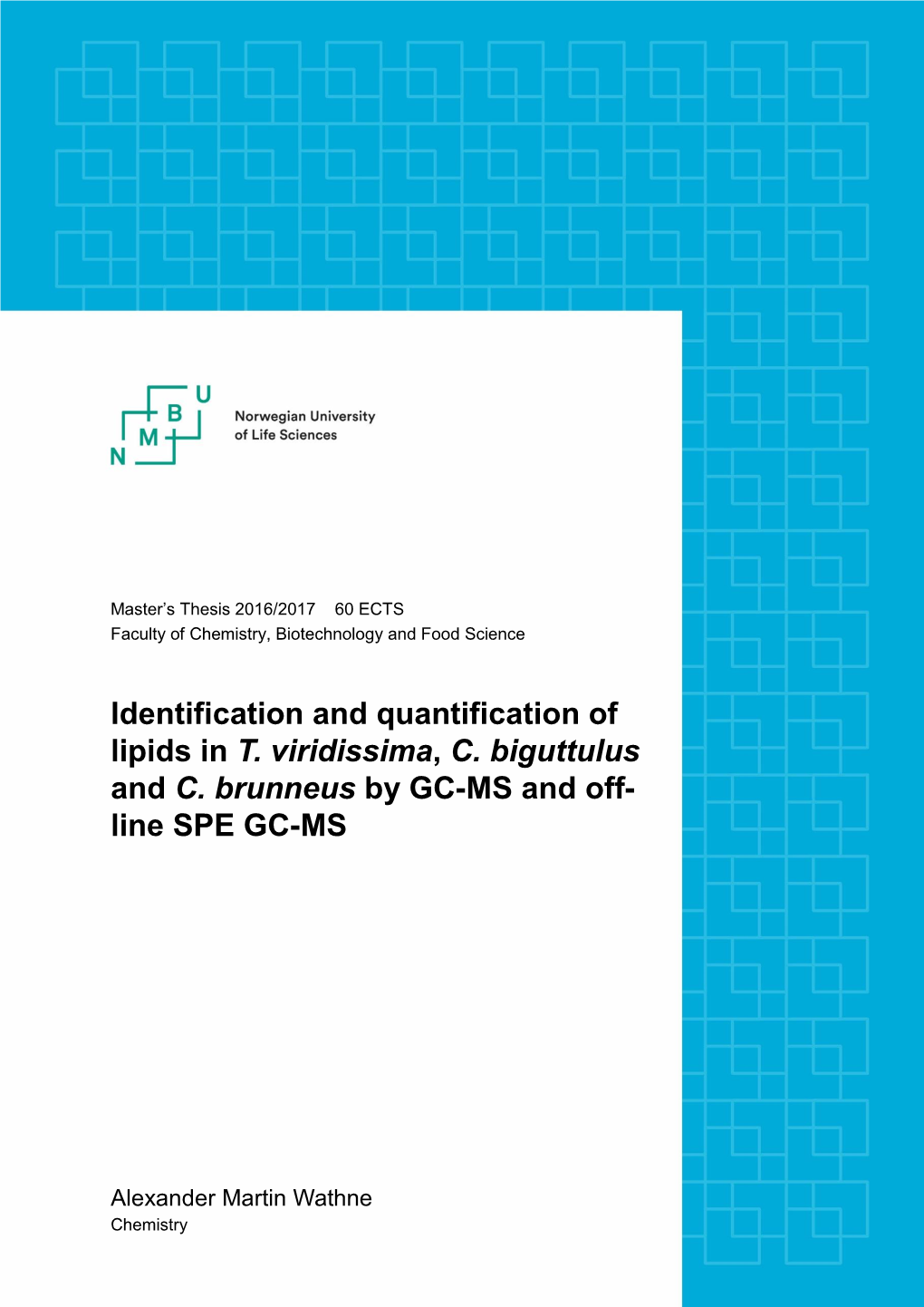 Identification and Quantification of Lipids in T. Viridissima, C. Biguttulus and C. Brunneus by GC-MS and Off- Line SPE GC-MS