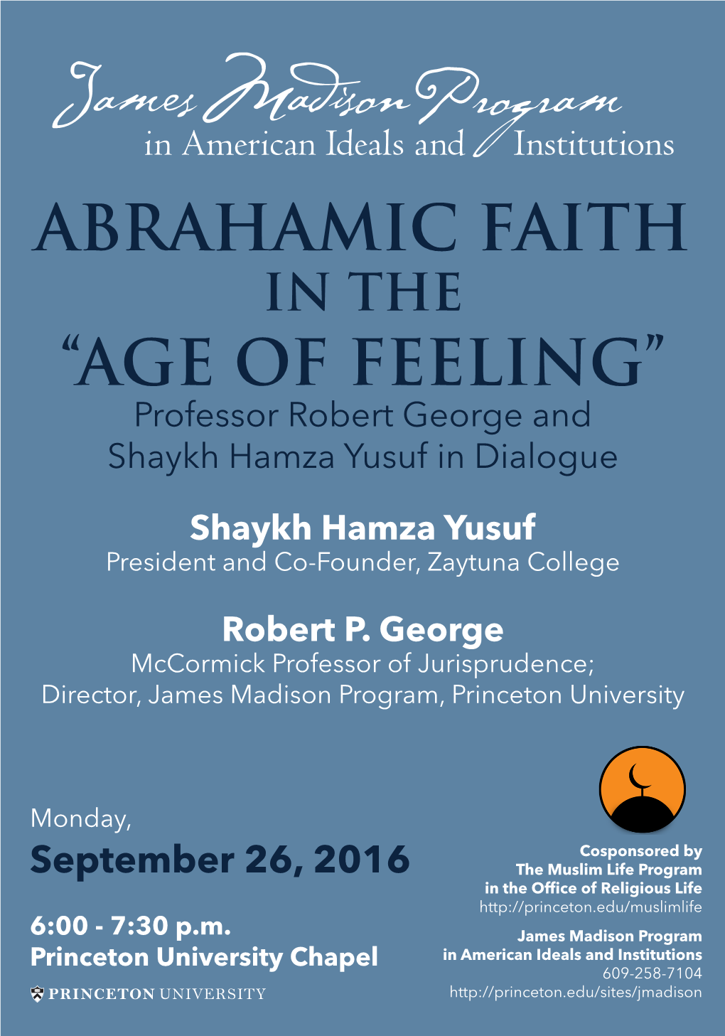 ABRAHAMIC FAITH in the “AGE of FEELING” Professor Robert George and Shaykh Hamza Yusuf in Dialogue