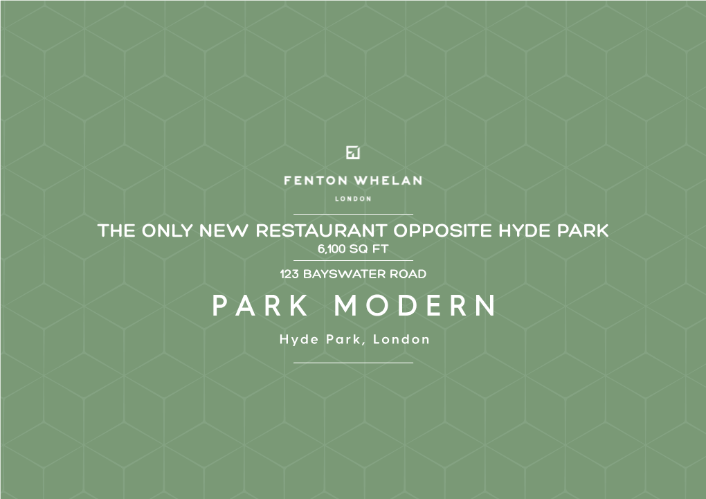 THE ONLY NEW RESTAURANT OPPOSITE HYDE PARK 6,100 SQ FT 123 BAYSWATER ROAD a New Parkside Neighbourhood