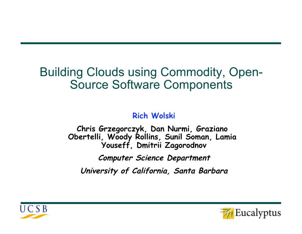 Building Clouds Using Commodity, Open- Source Software Components