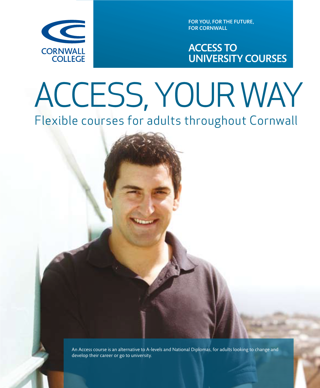 Access, Your Way Flexible Courses for Adults Throughout Cornwall