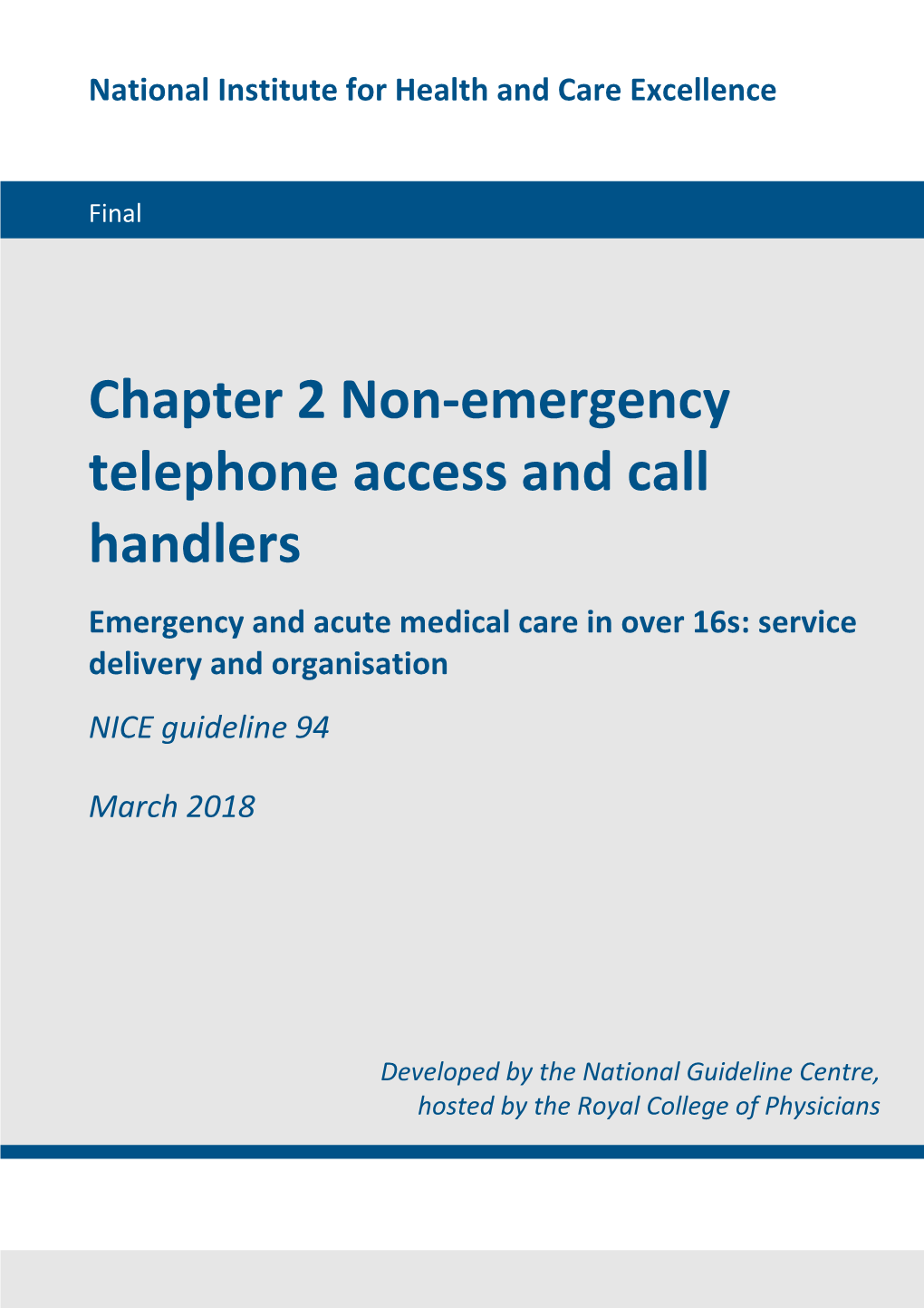 Non-Emergency Telephone Access and Call Handlers Emergency and Acute Medical Care in Over 16S: Service Delivery and Organisation NICE Guideline 94