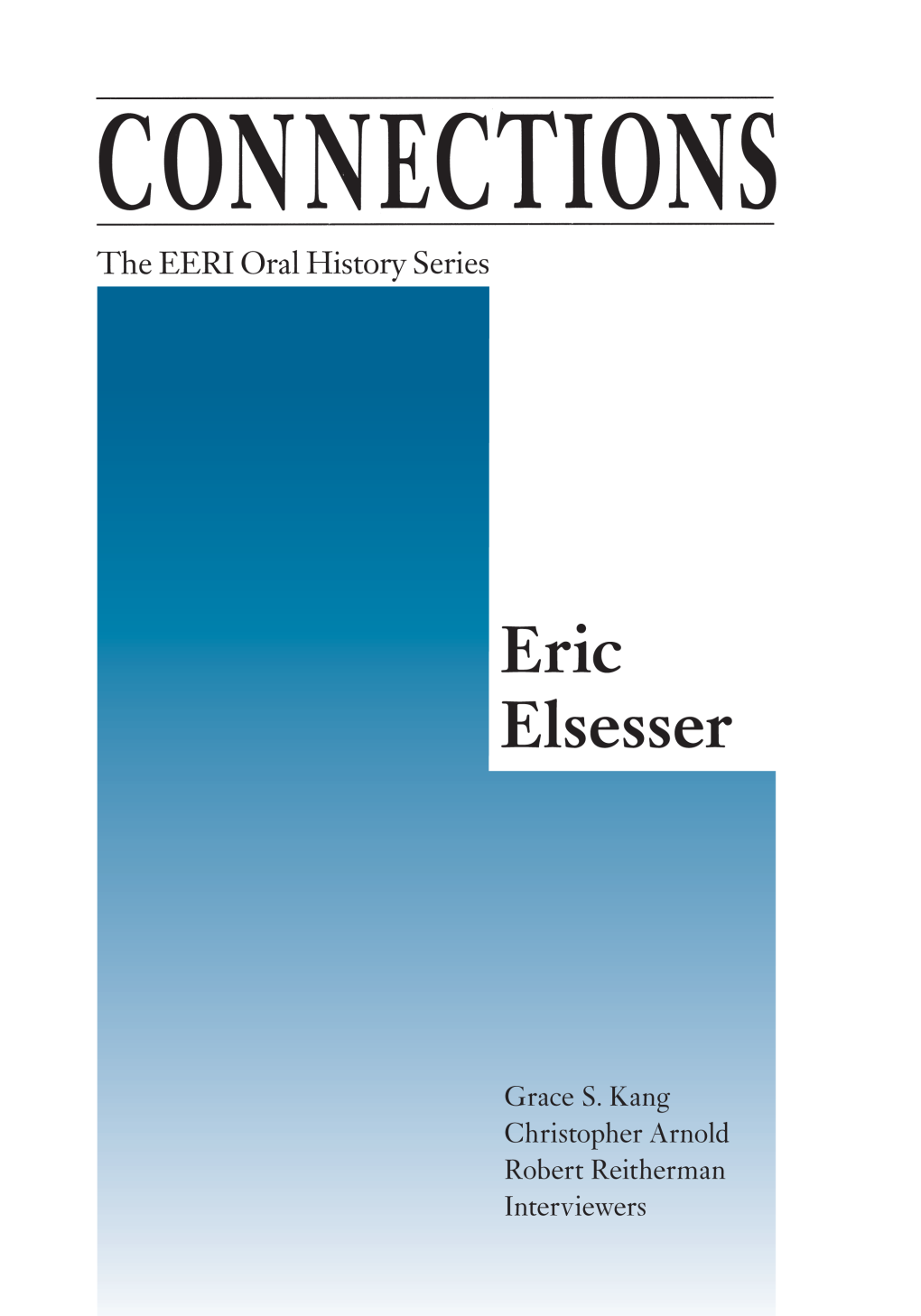 Connections: EERI Oral History Series, Vol. 18, Eric Elsesser