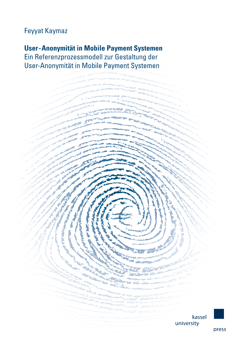 Feyyat Kaymaz User-Anonymität in Mobile Payment Systemen Ein