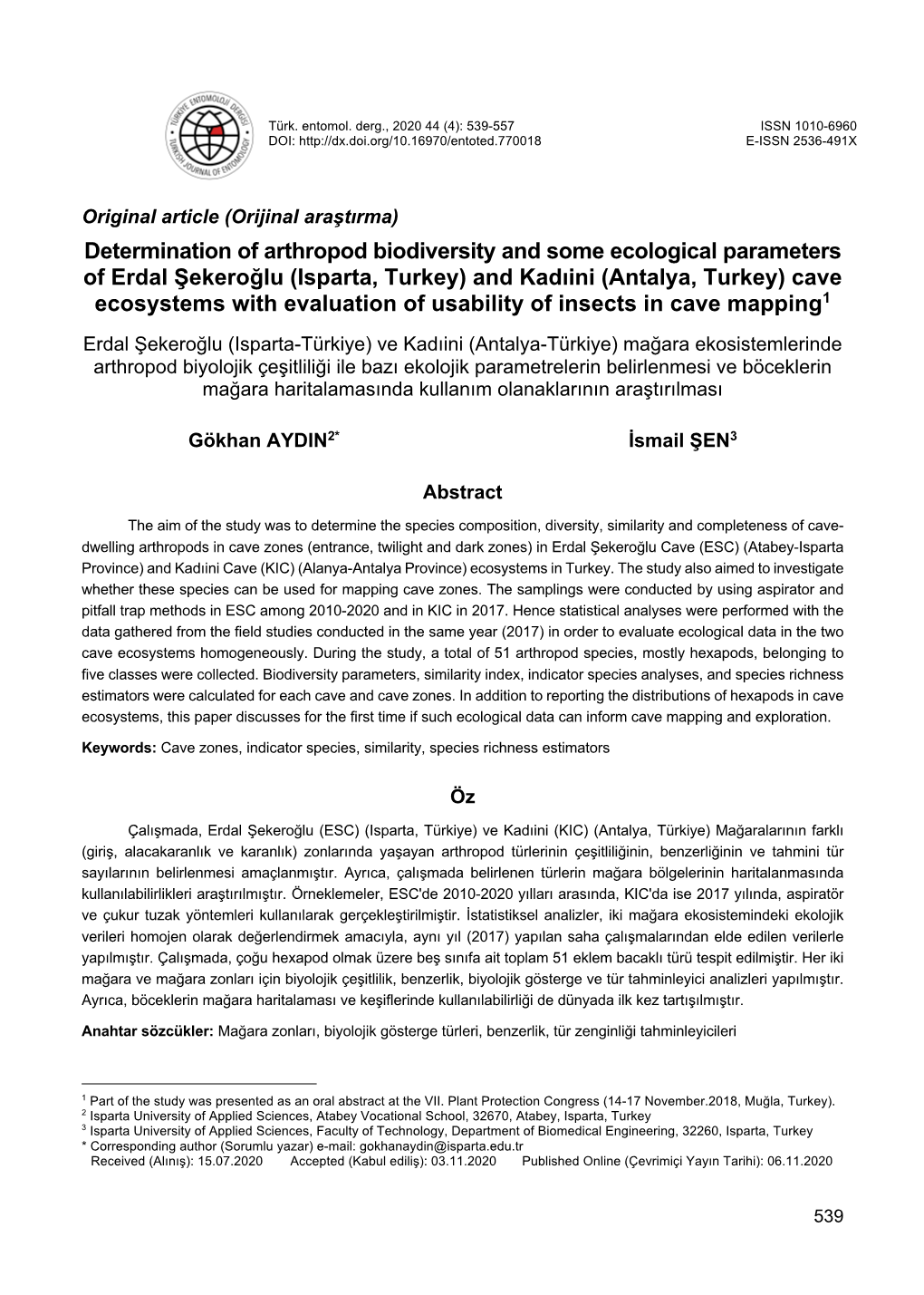 Determination of Arthropod Biodiversity and Some Ecological Parameters of Erdal Şekeroğlu