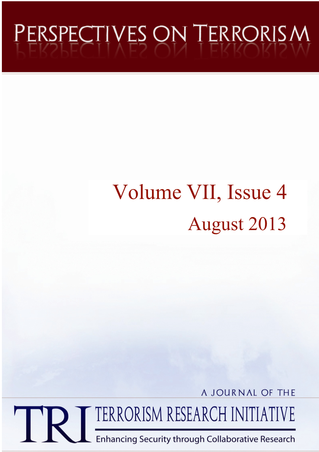 Volume VII, Issue 4 August 2013 2013 PERSPECTIVES on TERRORISM Volume 7, Issue 4