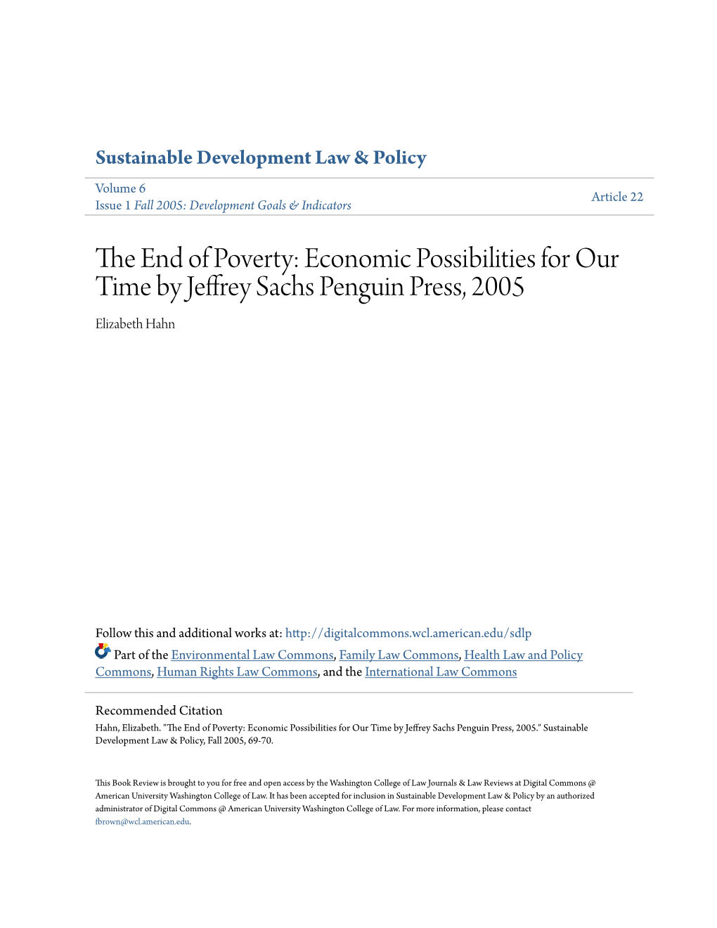 THE END of POVERTY: ECONOMIC POSSIBILITIES for OUR TIME by Jeffrey Sachs Penguin Press, 2005 Reviewed by Elizabeth Hahn*