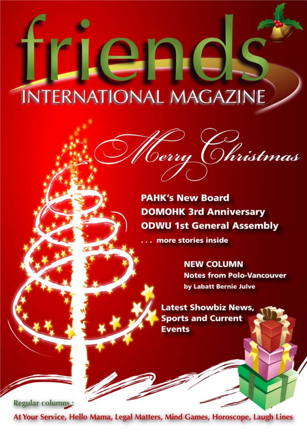 Friends International Magazine December 2008 1 Friends International Magazine December 2008 Editor’S Note Greetings to All Readers !