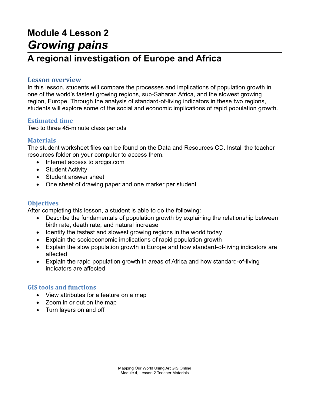 A Regional Investigation of Europe and Africa