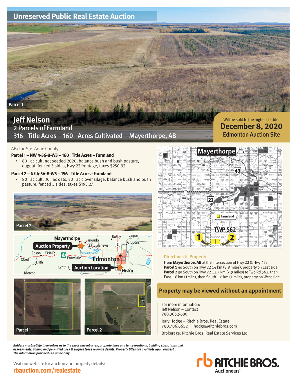 Jeff Nelson Will Be Sold to the Highest Bidder 2 Parcels of Farmland December 8, 2020 316± Title Acres – 160± Acres Cultivated – Mayerthorpe, AB Edmonton Auction Site