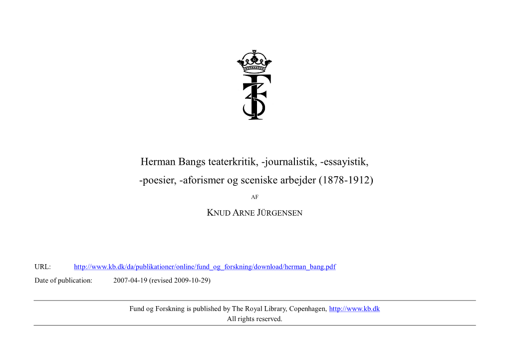 Herman Bangs Teaterkritik, -Journalistik, -Essayistik, -Poesier, -Aforismer Og Sceniske Arbejder (1878-1912)