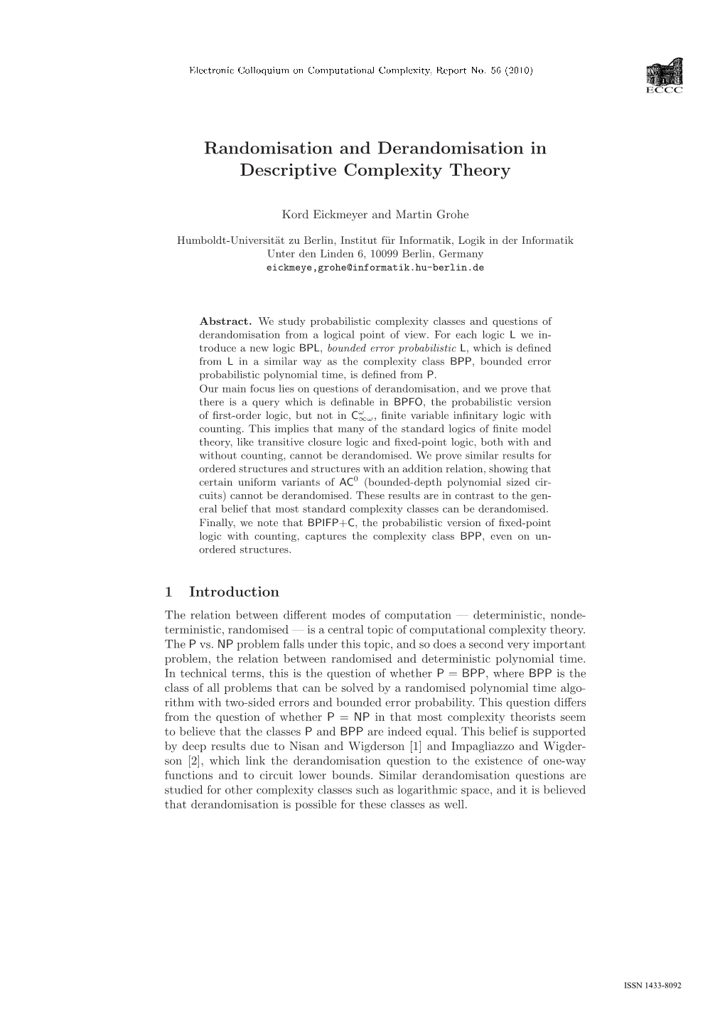 Randomisation and Derandomisation in Descriptive Complexity Theory