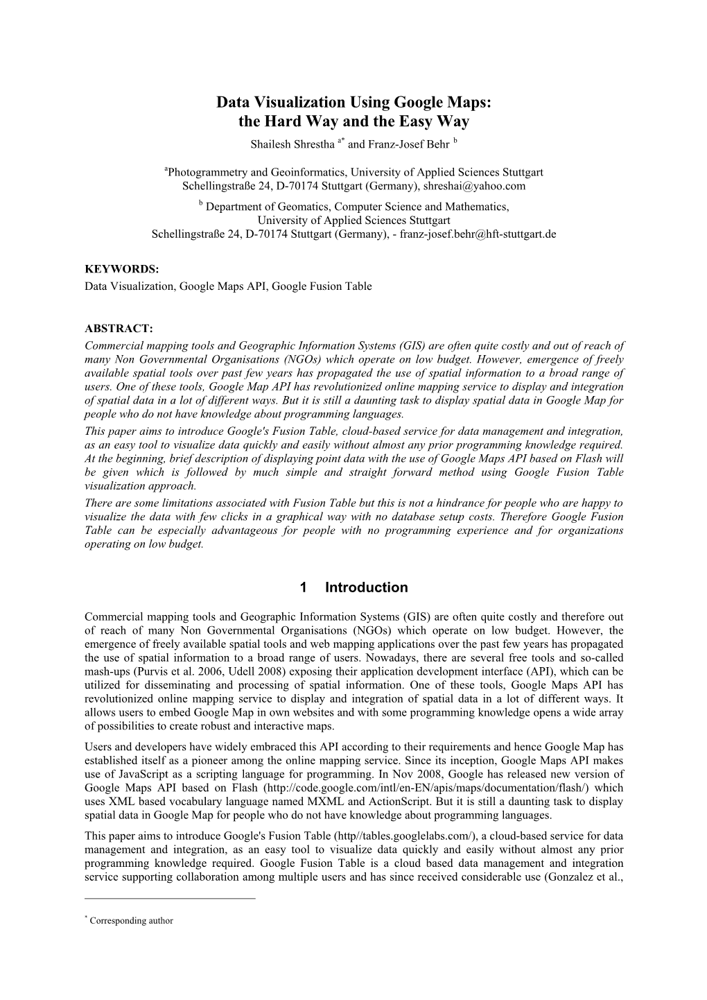 Data Visualization Using Google Maps: the Hard Way and the Easy Way Shailesh Shrestha A* and Franz-Josef Behr B