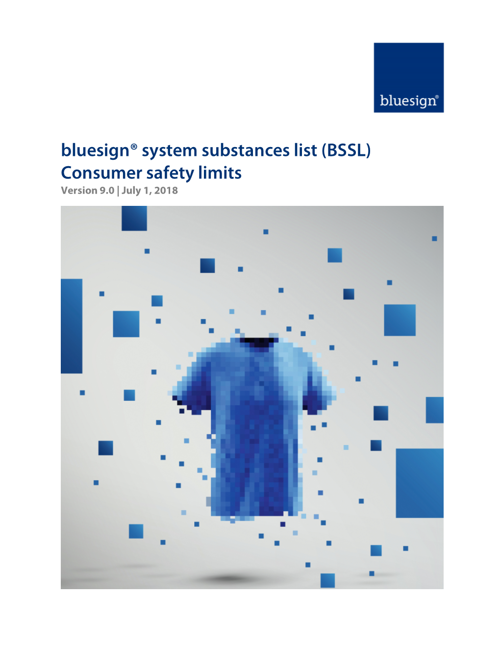 Bluesign® System Substances List (BSSL) Consumer Safety Limits Version 9.0 | July 1, 2018