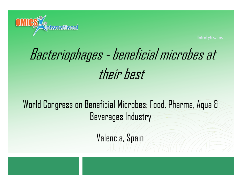 Bacteriophages - Beneficial Microbes at Their Best