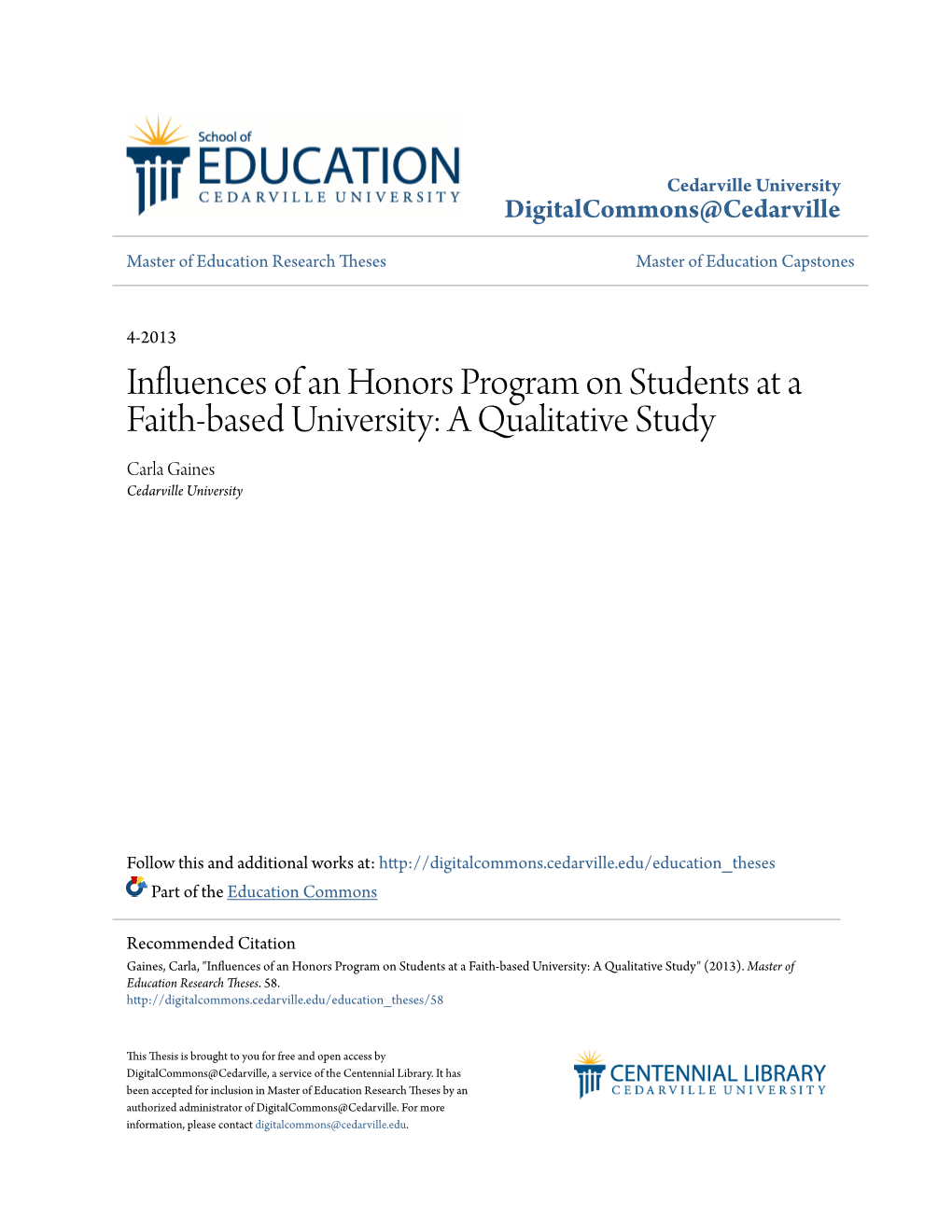 Influences of an Honors Program on Students at a Faith-Based University: a Qualitative Study Carla Gaines Cedarville University