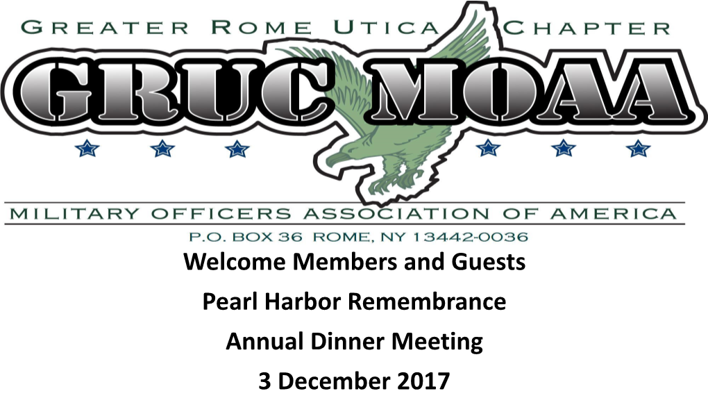 Welcome Members and Guests Pearl Harbor Remembrance Annual