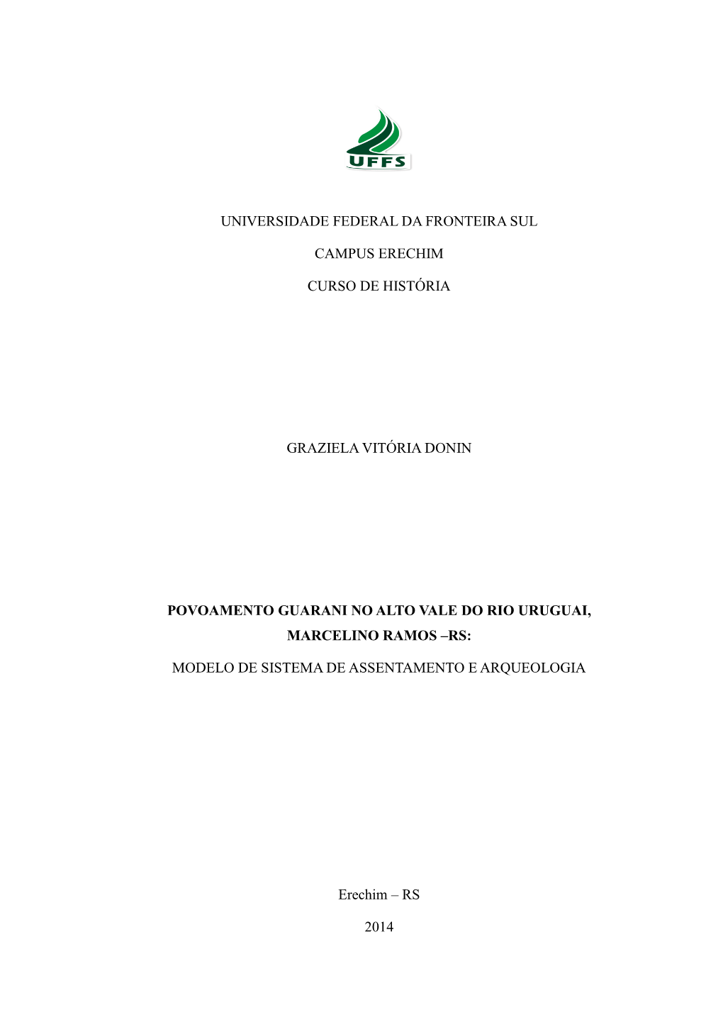 Universidade Federal Da Fronteira Sul Campus Erechim Curso De História Graziela Vitória Donin Povoamento Guarani No Alto Vale