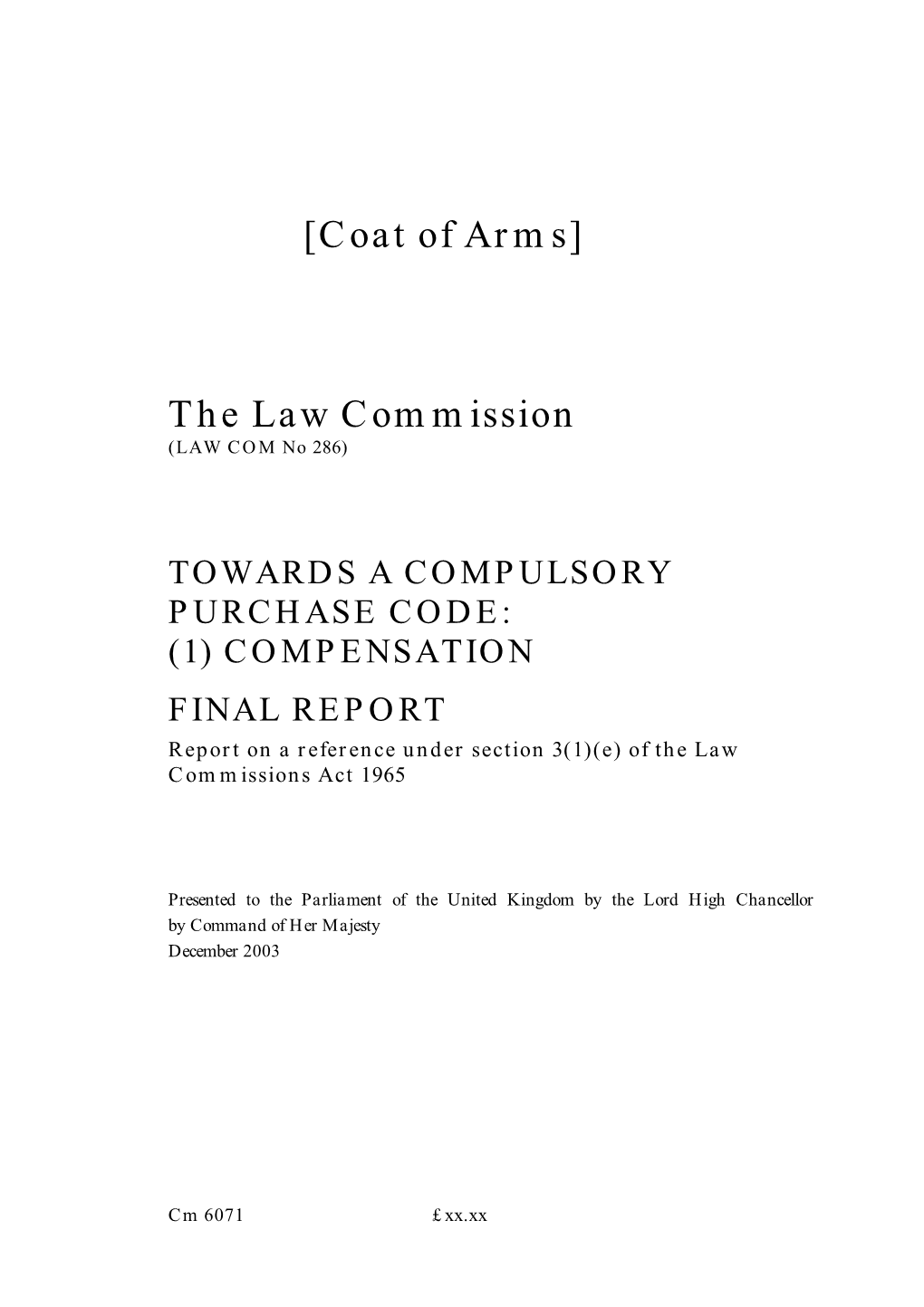 TOWARDS a COMPULSORY PURCHASE CODE: (1) COMPENSATION FINAL REPORT Report on a Reference Under Section 3(1)(E) of the Law Commissions Act 1965