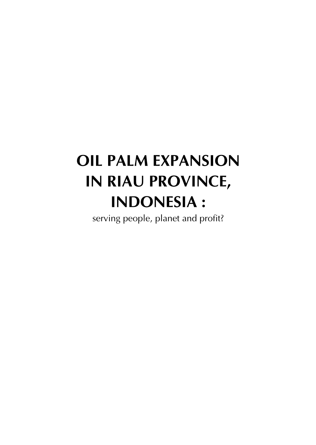 Oil Palm Expansion in Riau Province, Indonesia