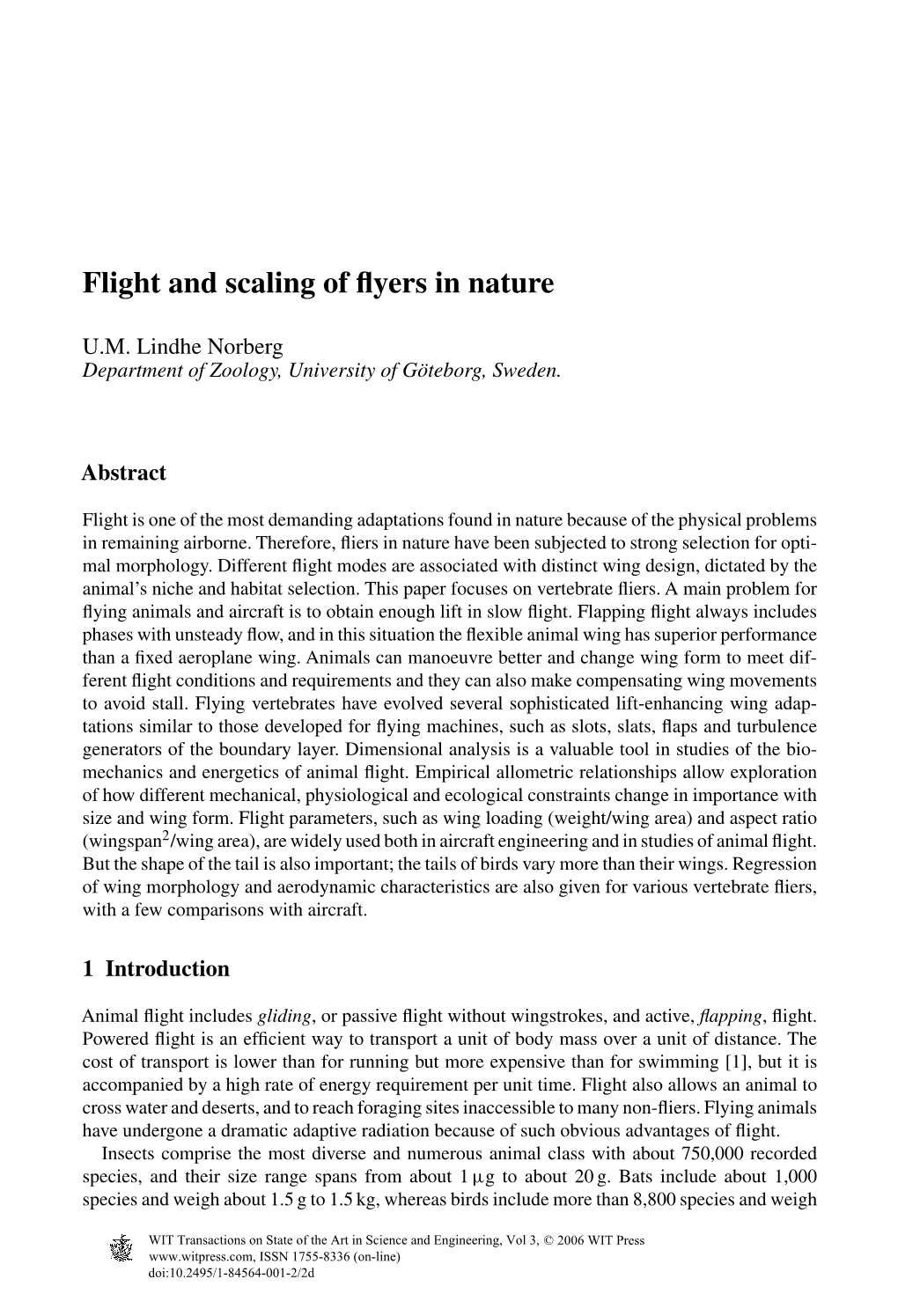 Flight and Scaling of Flyers in Nature 121 About 1.5 G to 15 Kg