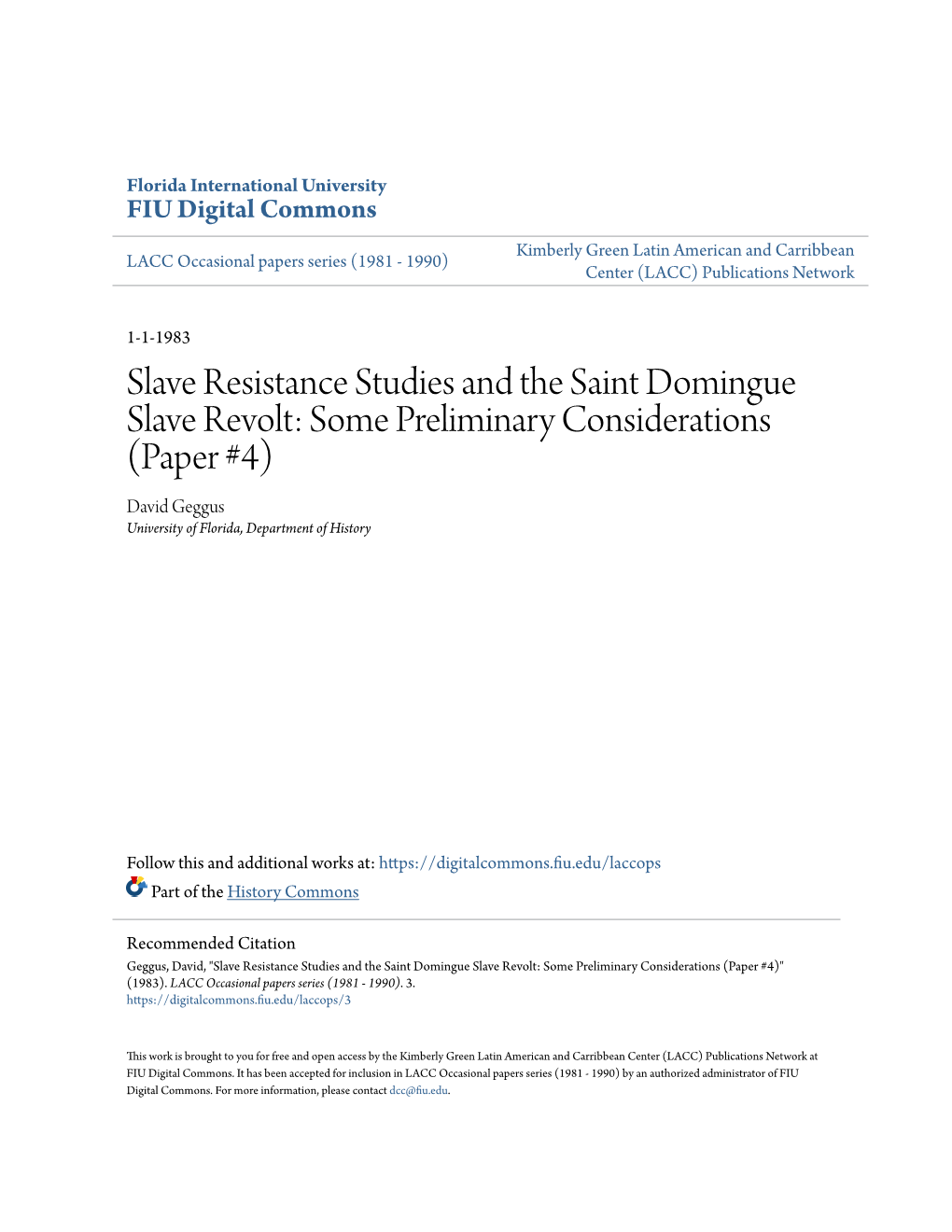 Slave Resistance Studies and the Saint Domingue Slave Revolt: Some Preliminary Considerations (Paper #4) David Geggus University of Florida, Department of History