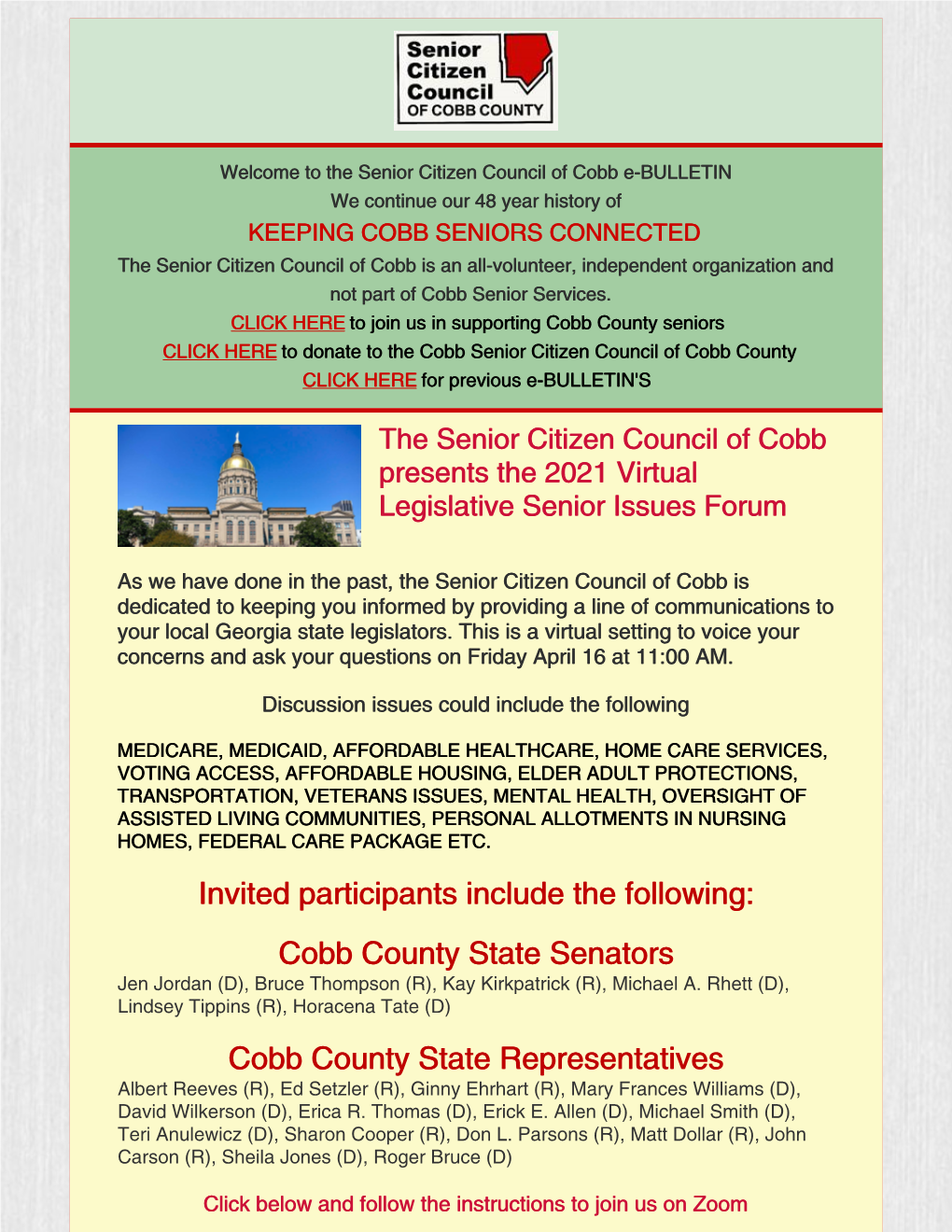 Invited Participants Include the Following: Cobb County State Senators Jen Jordan (D), Bruce Thompson (R), Kay Kirkpatrick (R), Michael A