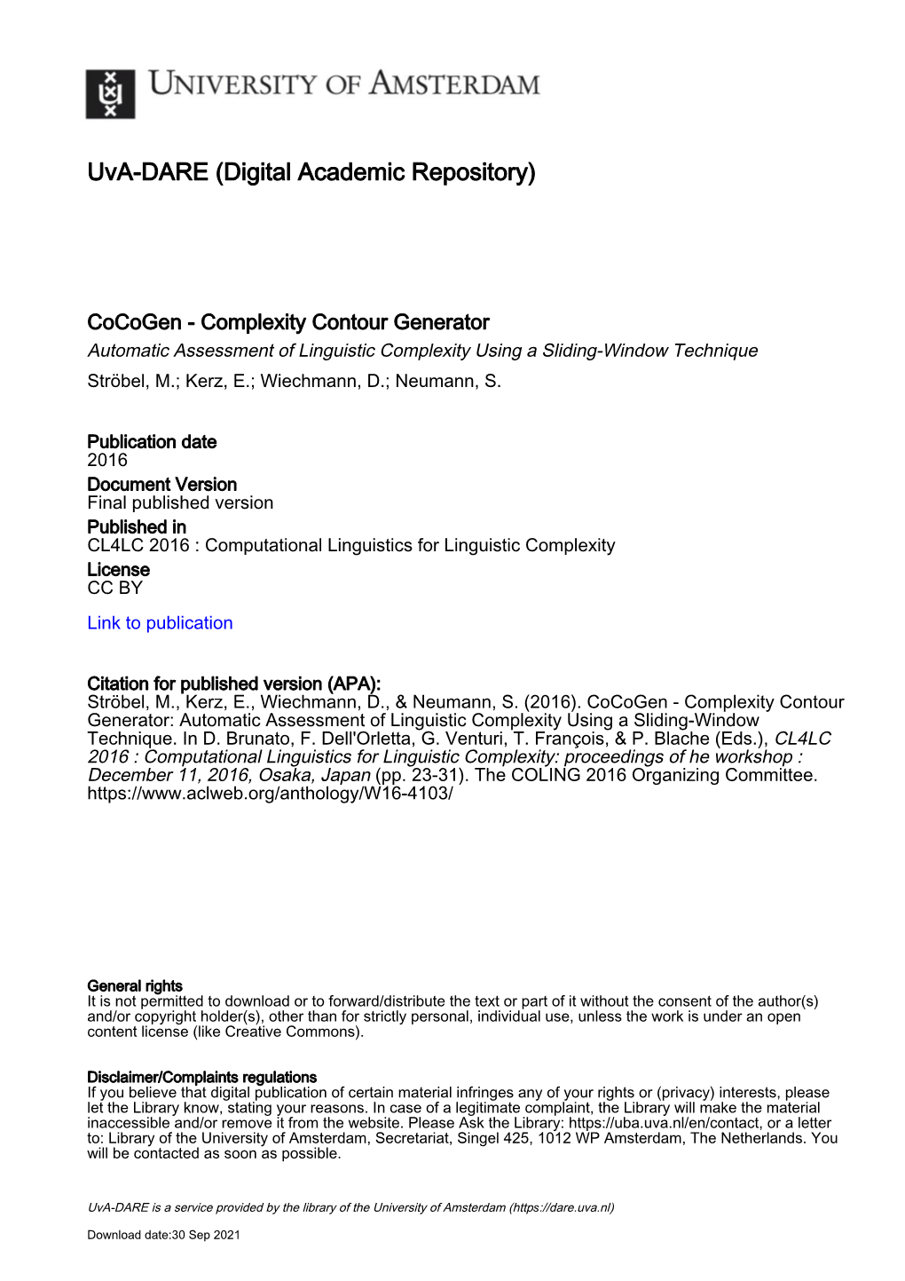 Cocogen - Complexity Contour Generator Automatic Assessment of Linguistic Complexity Using a Sliding-Window Technique Ströbel, M.; Kerz, E.; Wiechmann, D.; Neumann, S