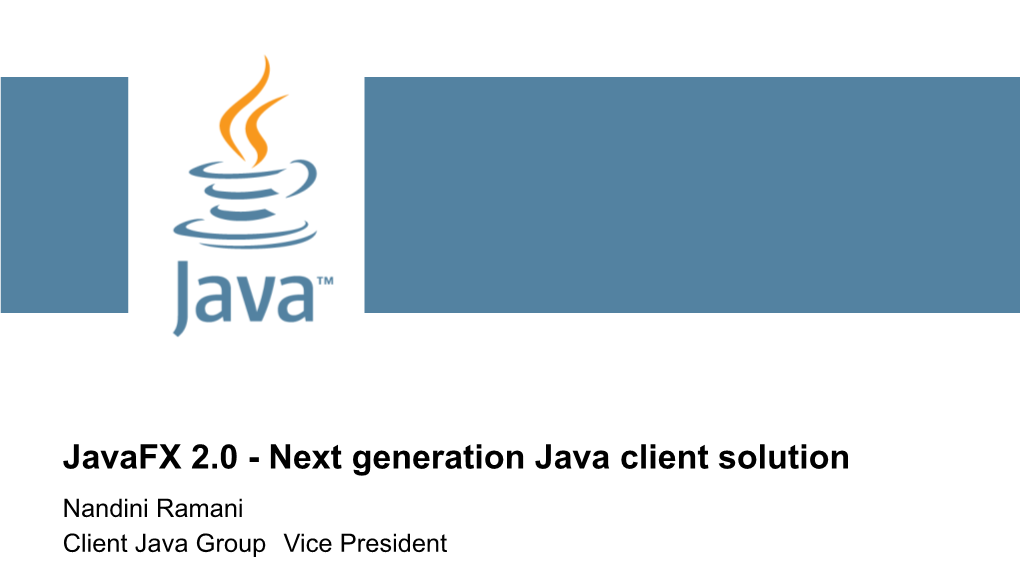 Javafx 2.0 - Next Generation Java Client Solution Nandini Ramani