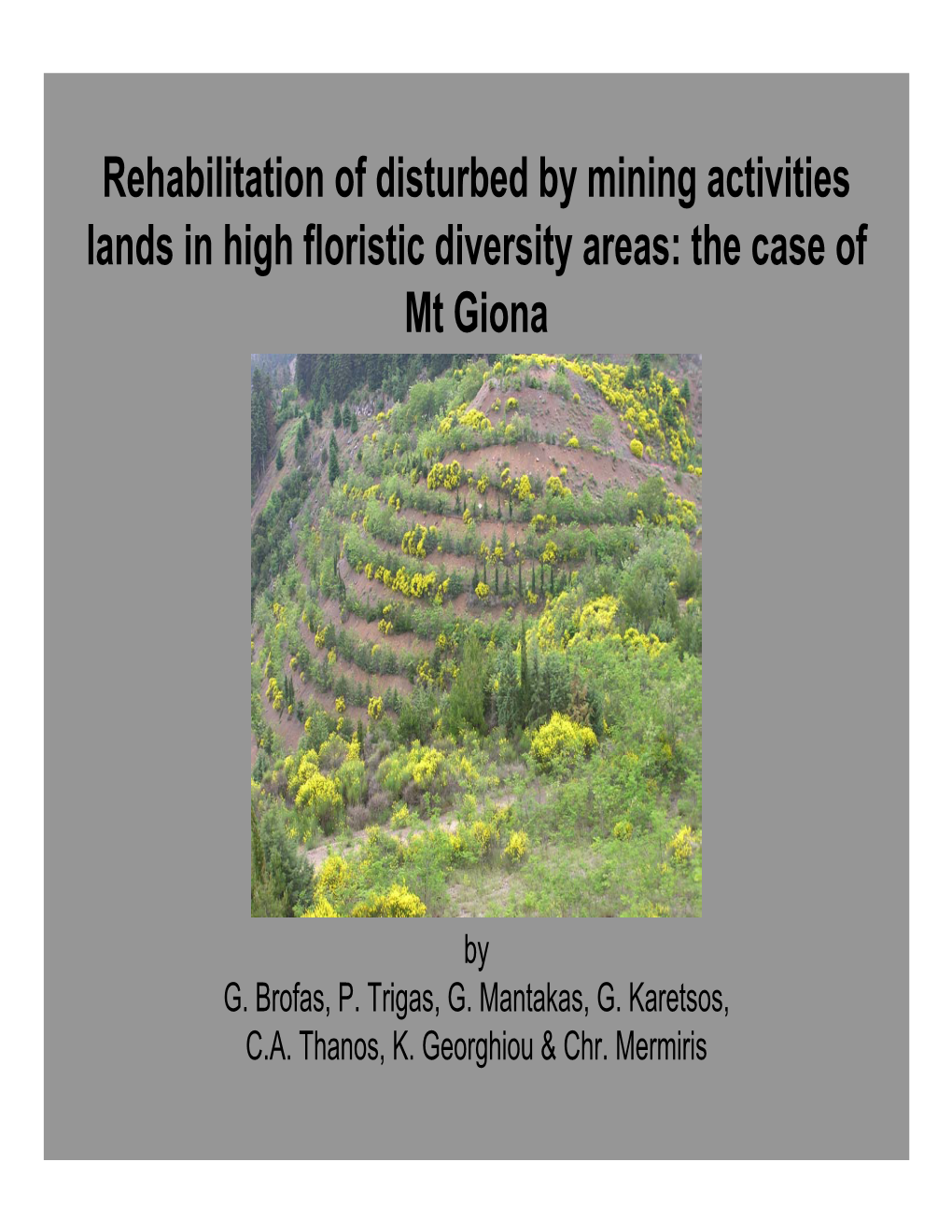 Rehabilitation of Disturbed Areas by Mining Activities in High Floristic Diversity Areas