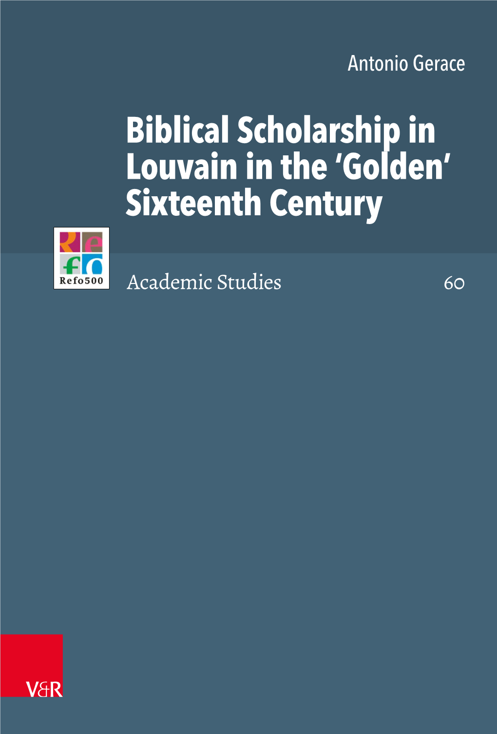 Biblical Scholarship in Louvain in the 'Golden' Sixteenth Century