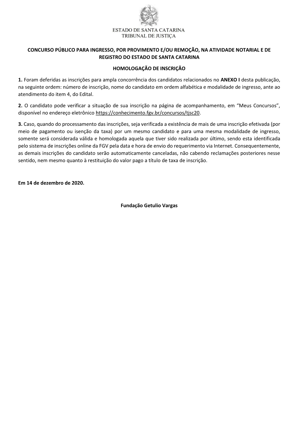 Concurso Público Para Ingresso, Por Provimento E/Ou Remoção, Na Atividade Notarial E De Registro Do Estado De Santa Catarina