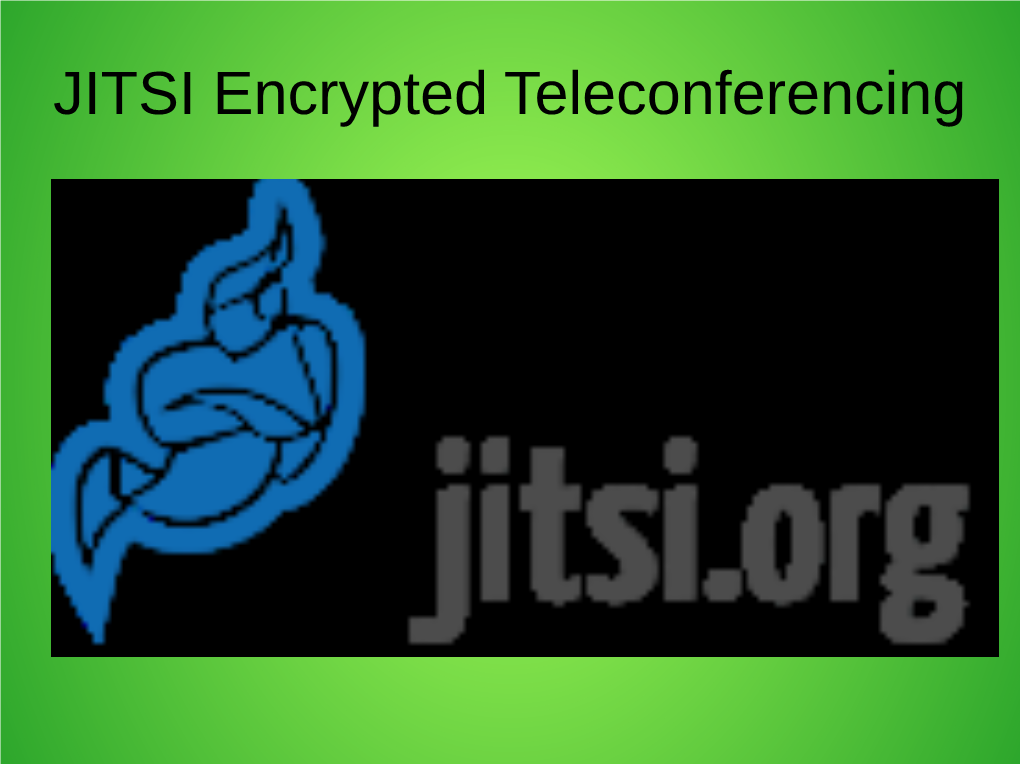 JITSI Encrypted Teleconferencing