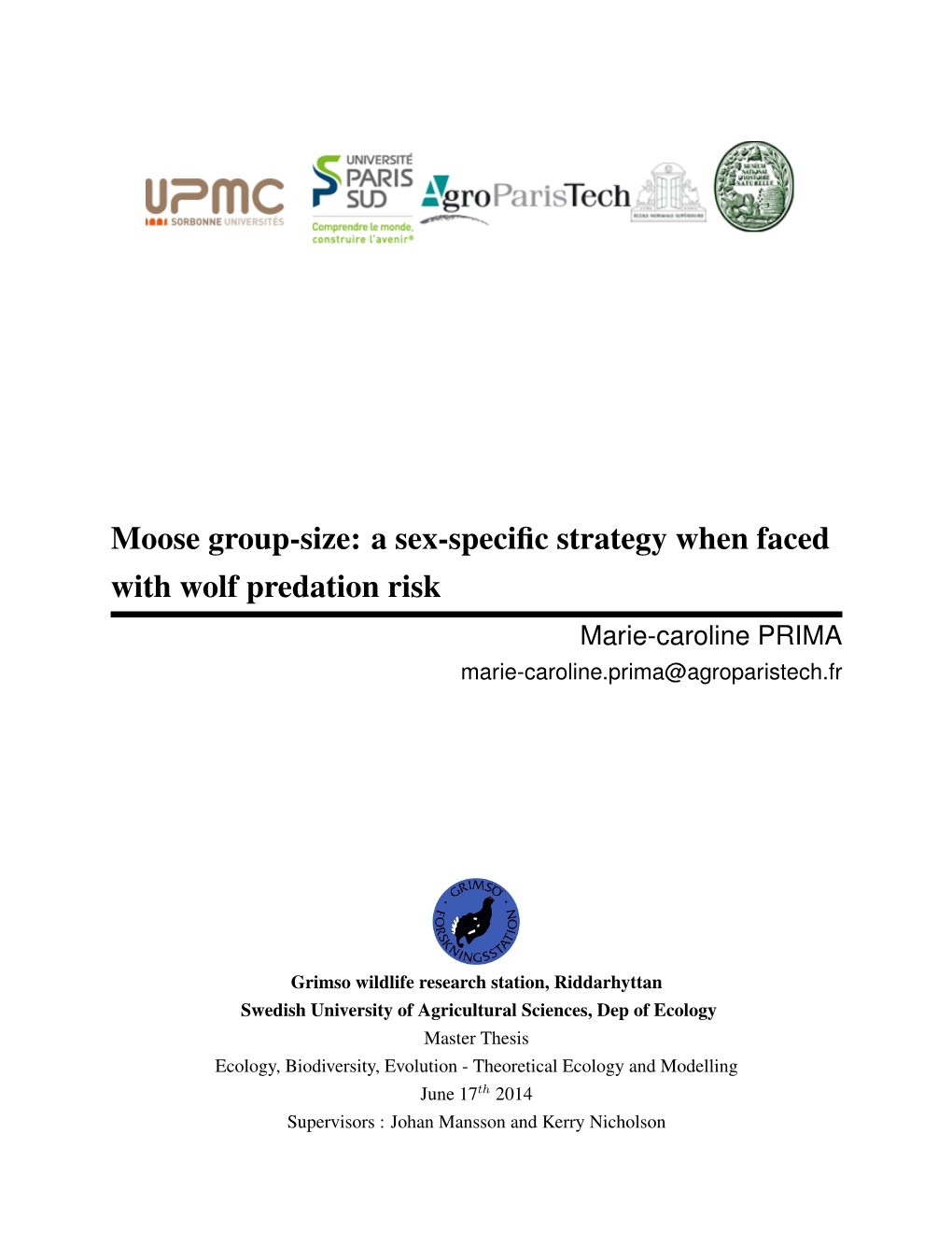 Moose Group-Size: a Sex-Speciﬁc Strategy When Faced with Wolf Predation Risk Marie-Caroline PRIMA Marie-Caroline.Prima@Agroparistech.Fr