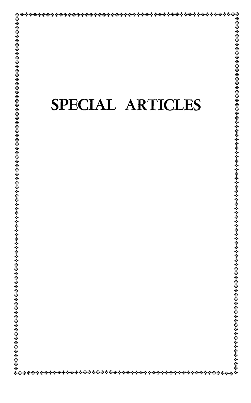 ! SPECIAL ARTICLES ! I T •I* *J*