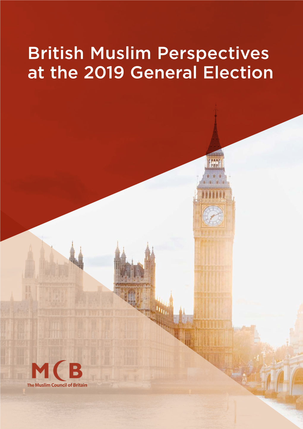 British Muslim Perspectives at the 2019 General Election Contents