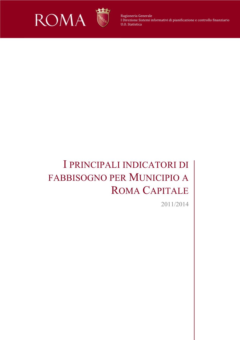 I Principali Indicatori Di Fabbisogno Per Municipio a Roma Capitale 2011/2014