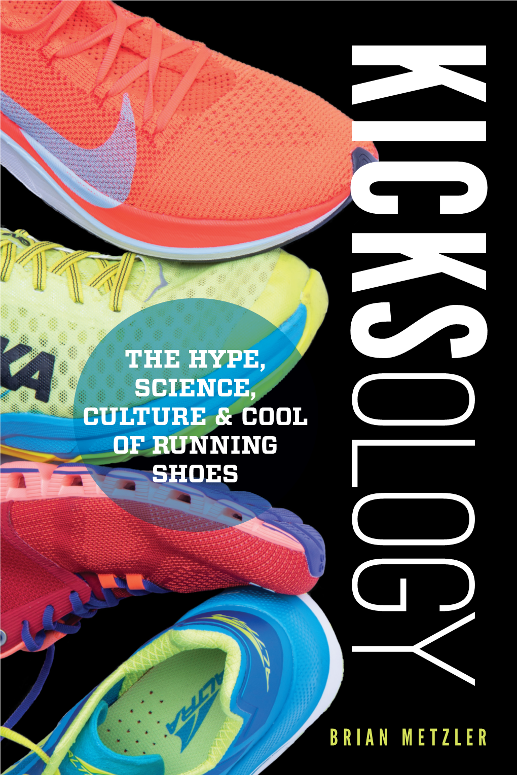 The Hype, Science, Culture & Cool of Running Shoes