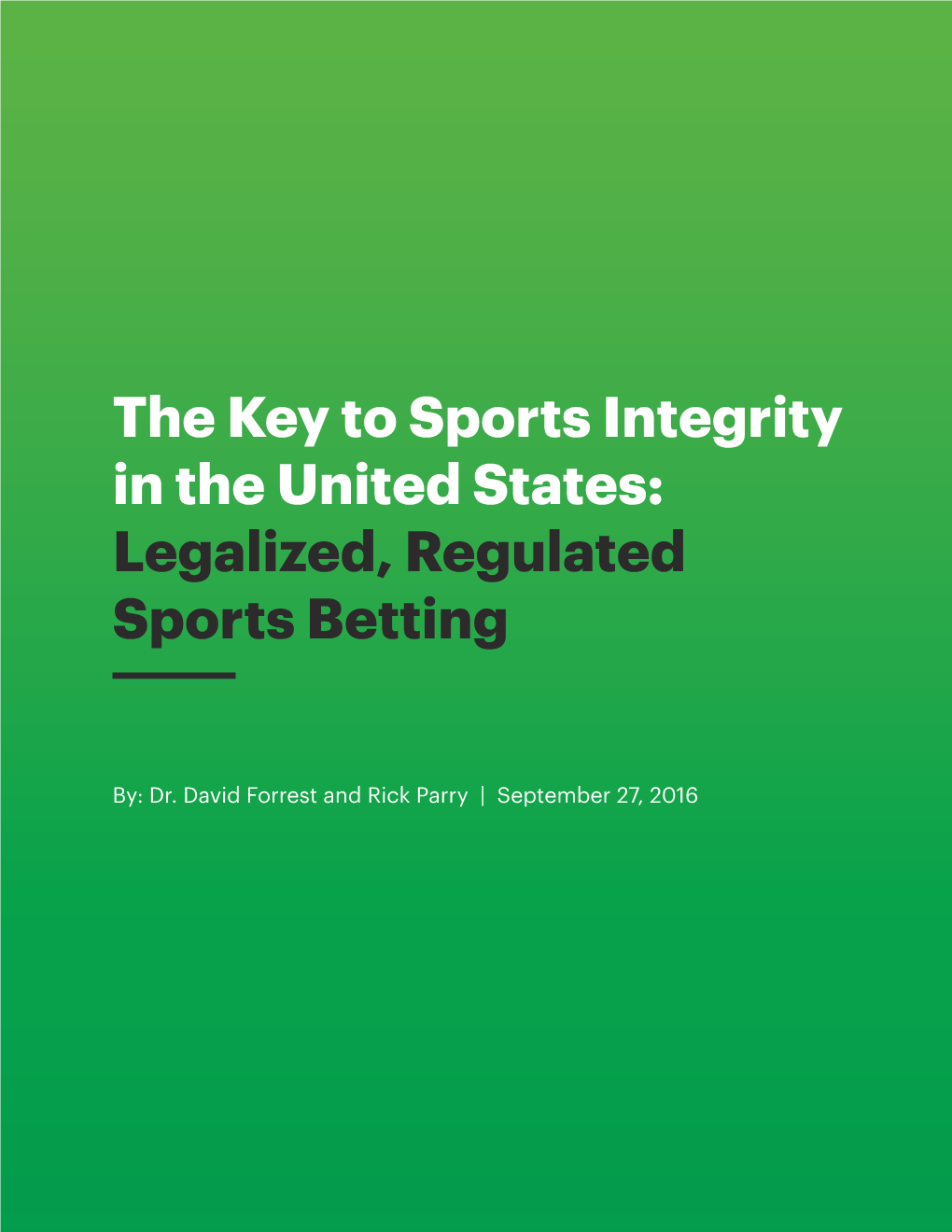 The Key to Sports Integrity in the United States: Legalized, Regulated Sports Betting 14.5 By: Dr