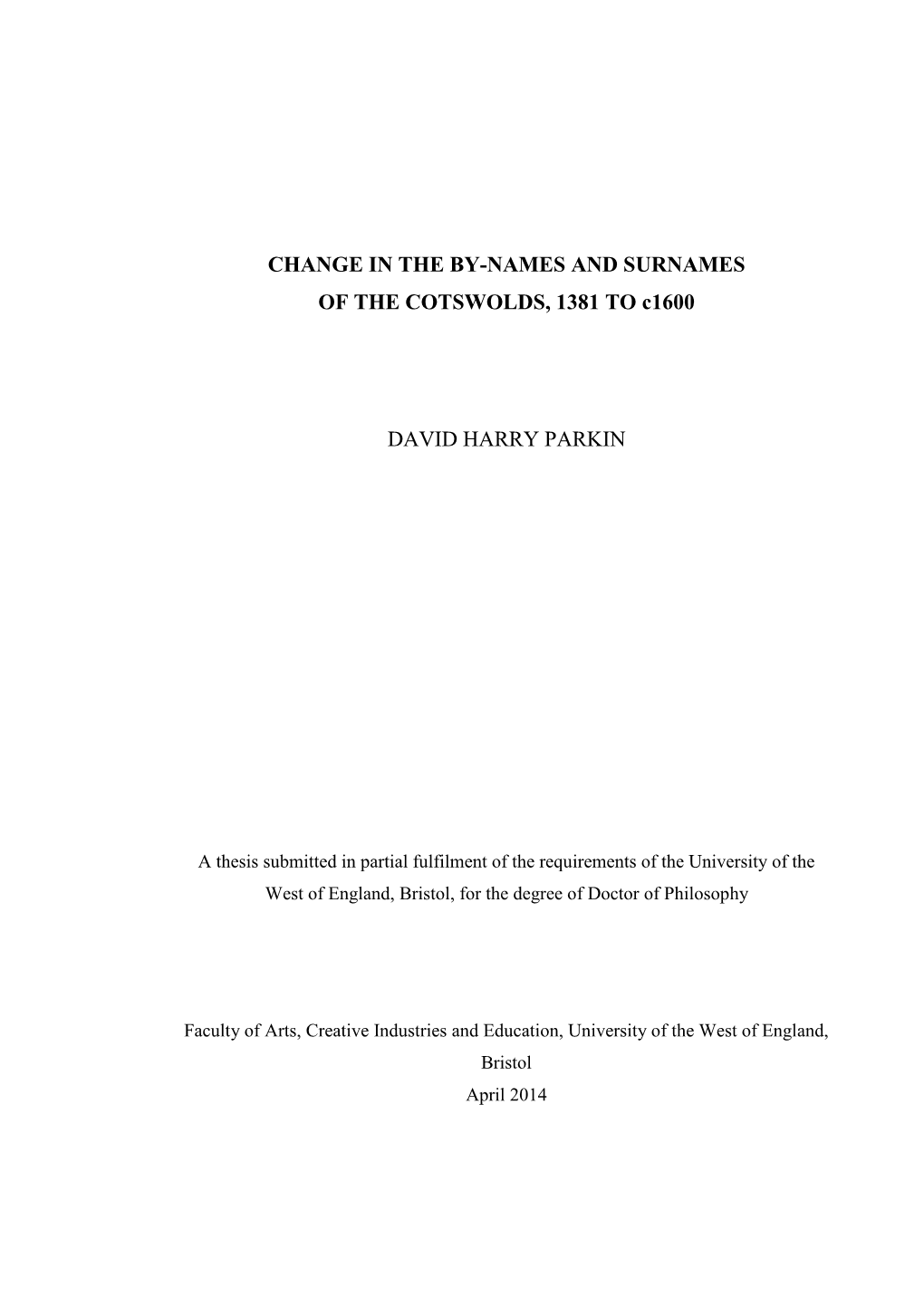 CHANGE in the BY-NAMES and SURNAMES of the COTSWOLDS, 1381 to C1600 DAVID HARRY PARKIN