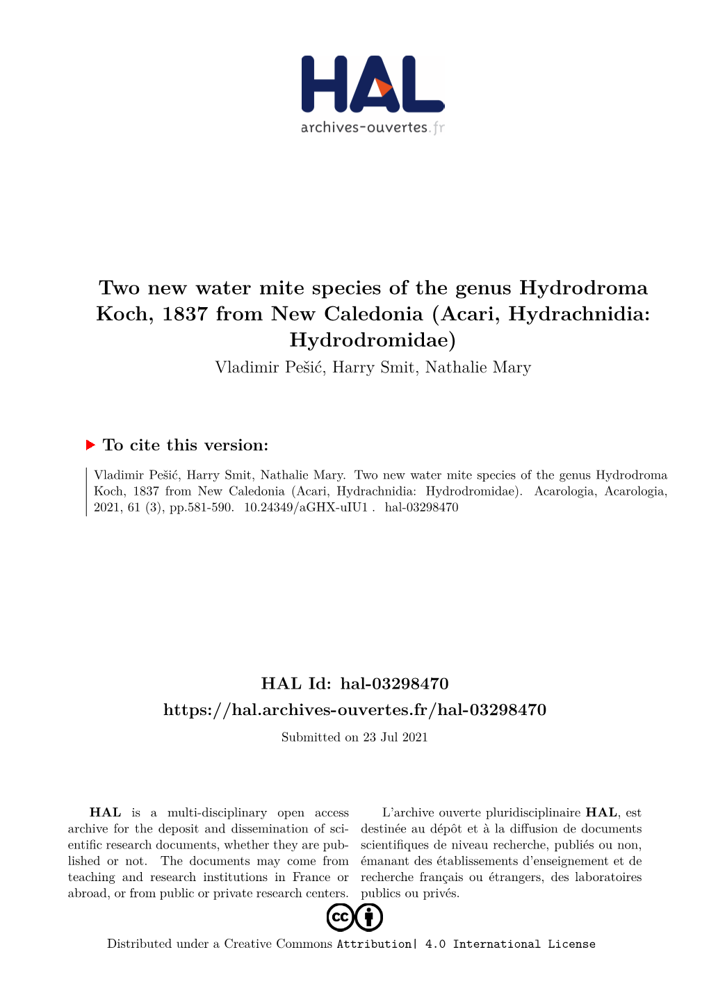 Two New Water Mite Species of the Genus Hydrodroma Koch, 1837 from New Caledonia (Acari, Hydrachnidia: Hydrodromidae) Vladimir Pešić, Harry Smit, Nathalie Mary