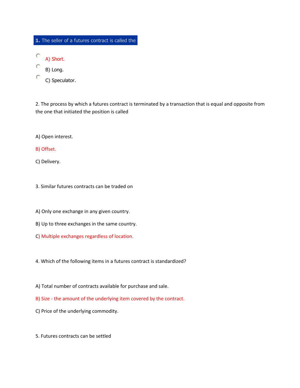 2. the Process by Which a Futures Contract Is Terminated by a Transaction That Is Equal and Opposite from the One That Initiated the Position Is Called