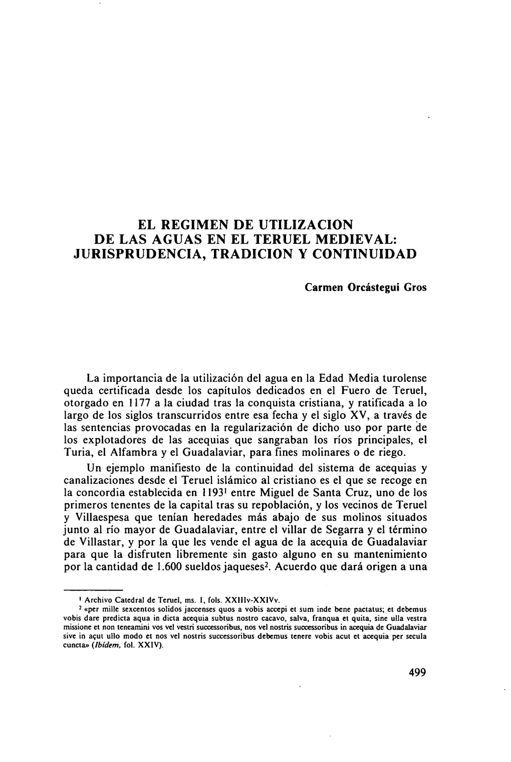 El Regimen De Utilizacion De Las Aguas En El Teruel Medieval: Jurisprudencia, Tradicion Y Continuidad