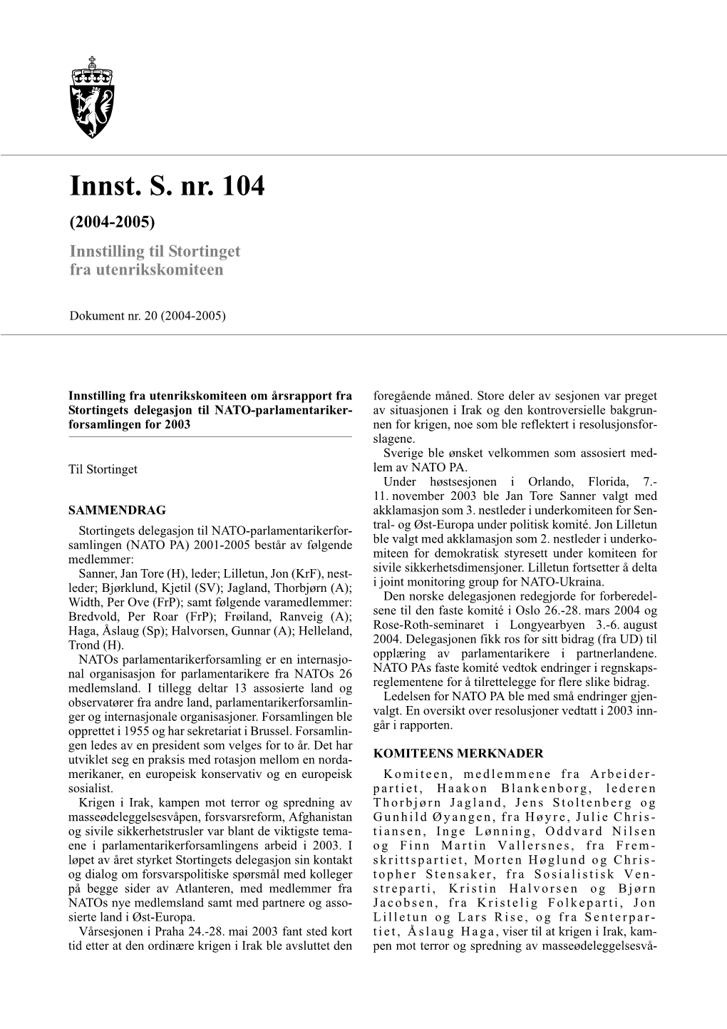 Innst. S. Nr. 104 (2004-2005) Innstilling Til Stortinget Fra Utenrikskomiteen