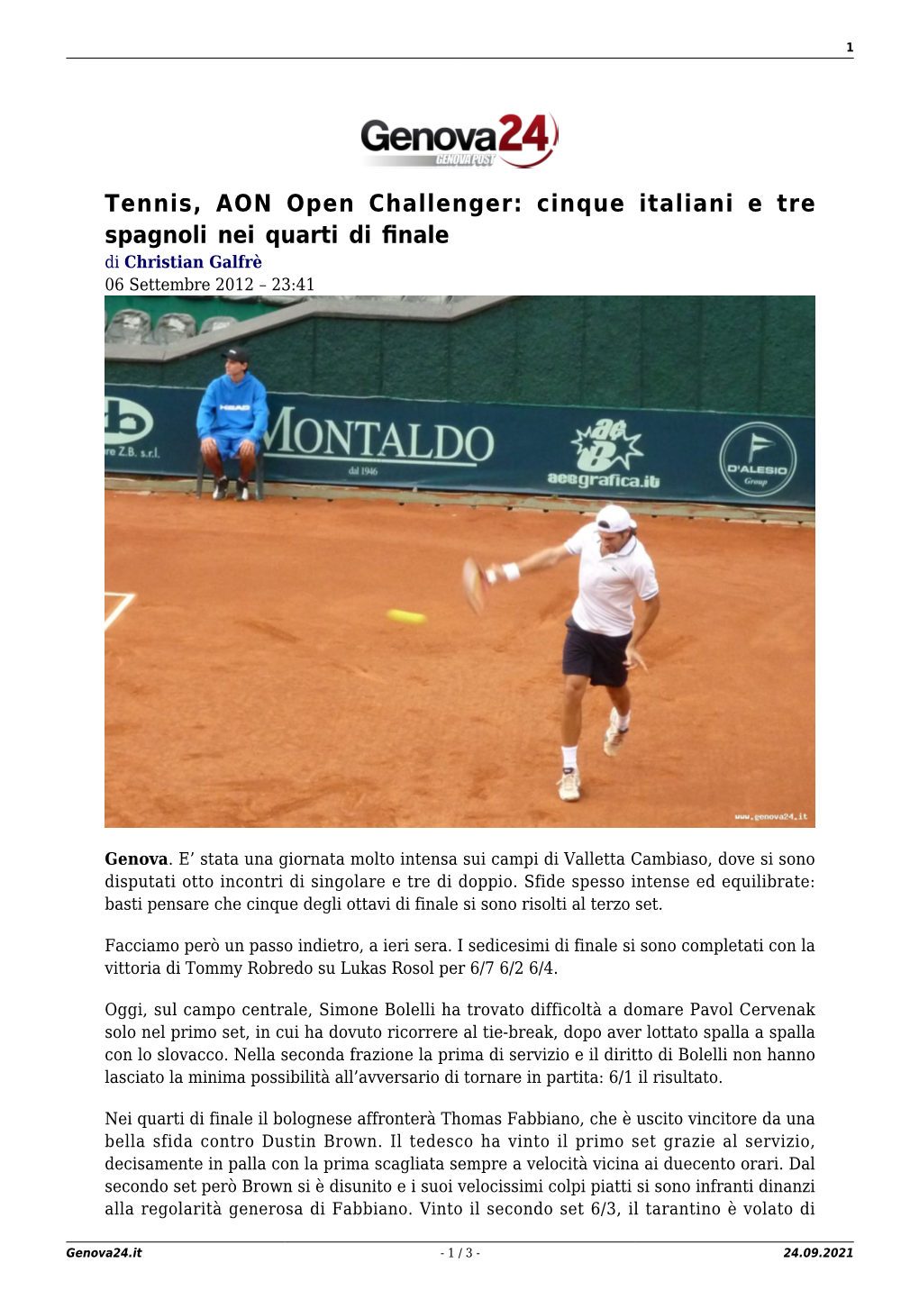 Tennis, AON Open Challenger: Cinque Italiani E Tre Spagnoli Nei Quarti Di ﬁnale Di Christian Galfrè 06 Settembre 2012 – 23:41