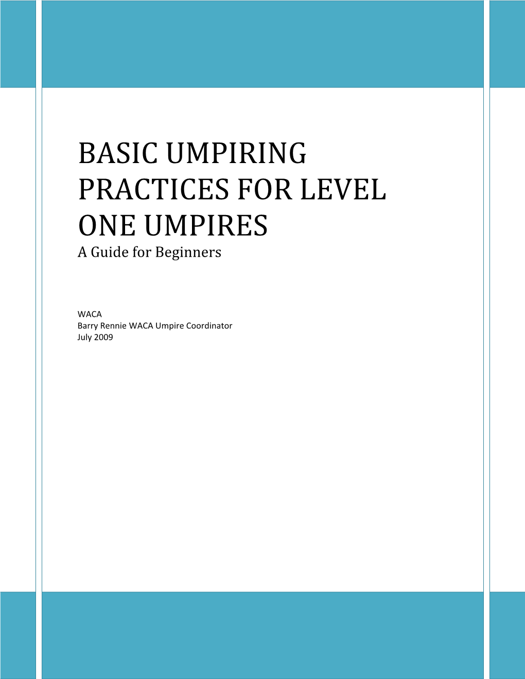 BASIC UMPIRING PRACTICES for LEVEL ONE UMPIRES a Guide for Beginners